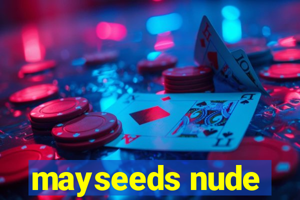 mayseeds nude